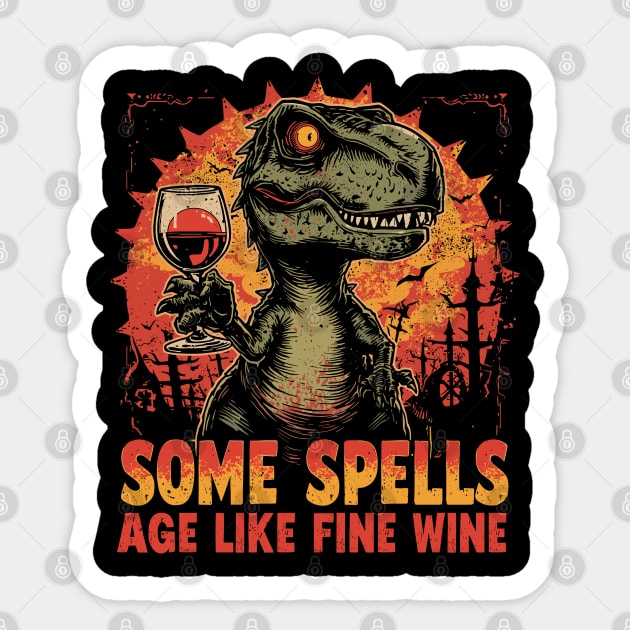Some Spells Age Like Fine Wine Dinosaur T-Rex Sticker by JessArty